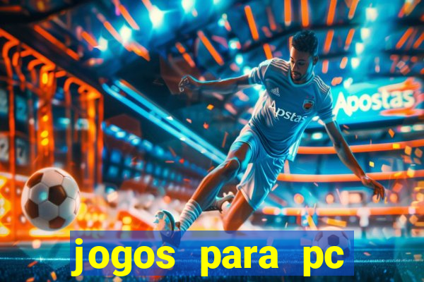 jogos para pc gratis windows 7